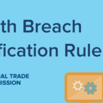 FTC Strengthens Health Data Breach Notification Rule to Protect Consumers