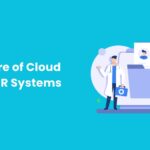 The Future of Cloud Based EHR Systems