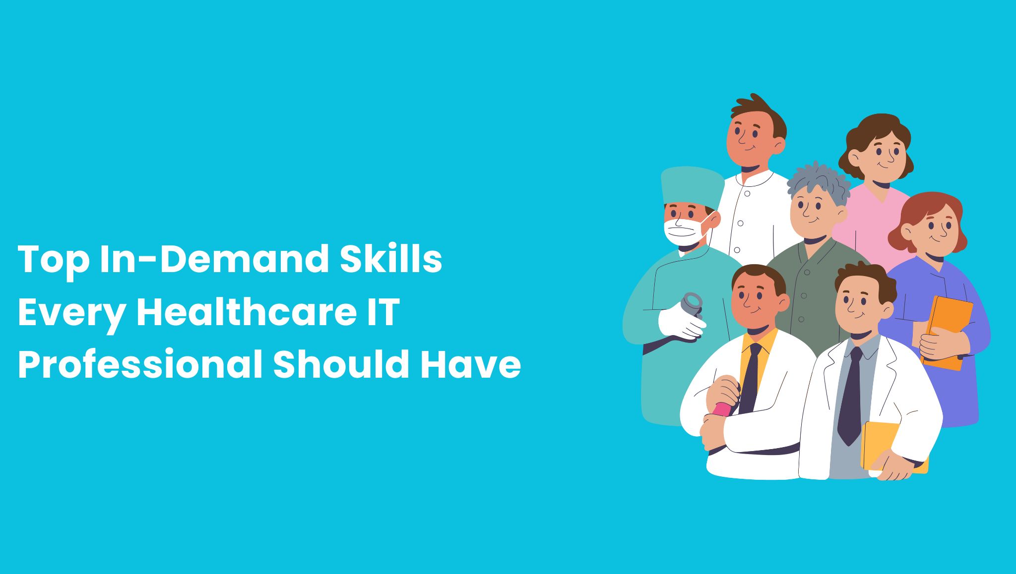 Top Skills Required for a Career in Healthcare IT