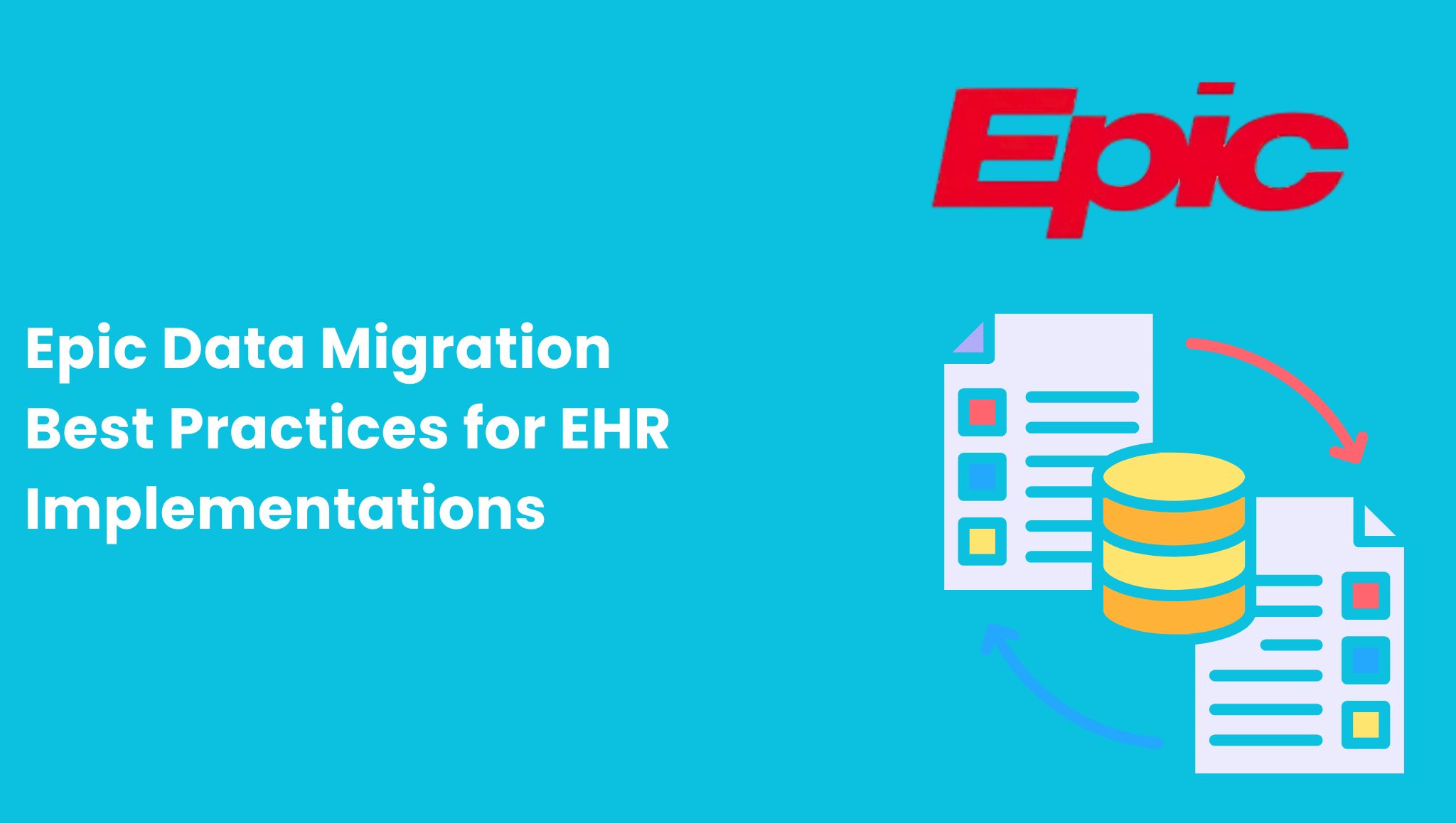 Epic Data Migration Best Practices for EHR Implementations