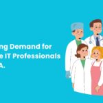 The Growing Demand for Healthcare IT Professionals in the U.S.A.