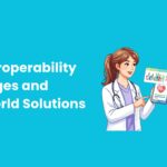 EHR Interoperability Challenges and Real-World Solutions