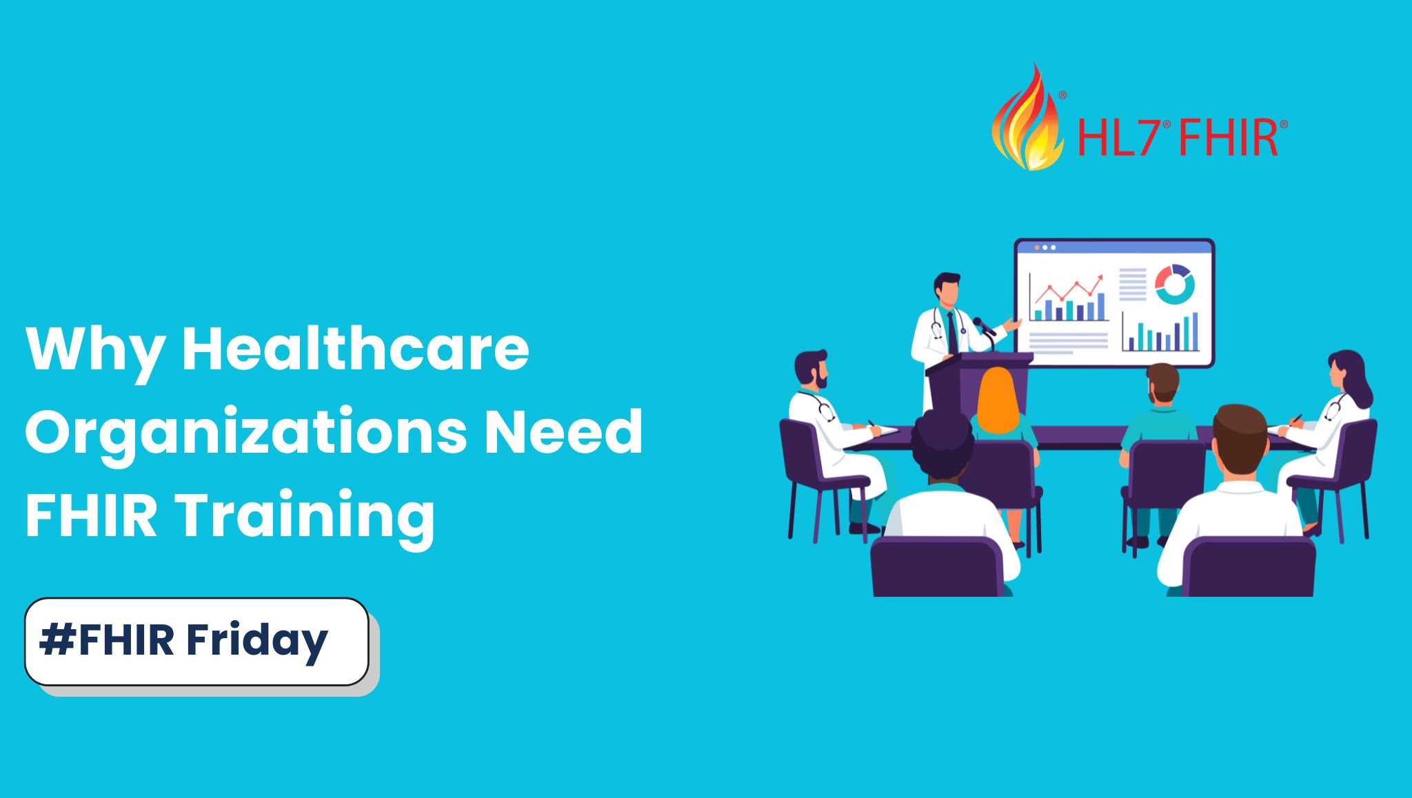 Why Healthcare Organizations Need FHIR Training