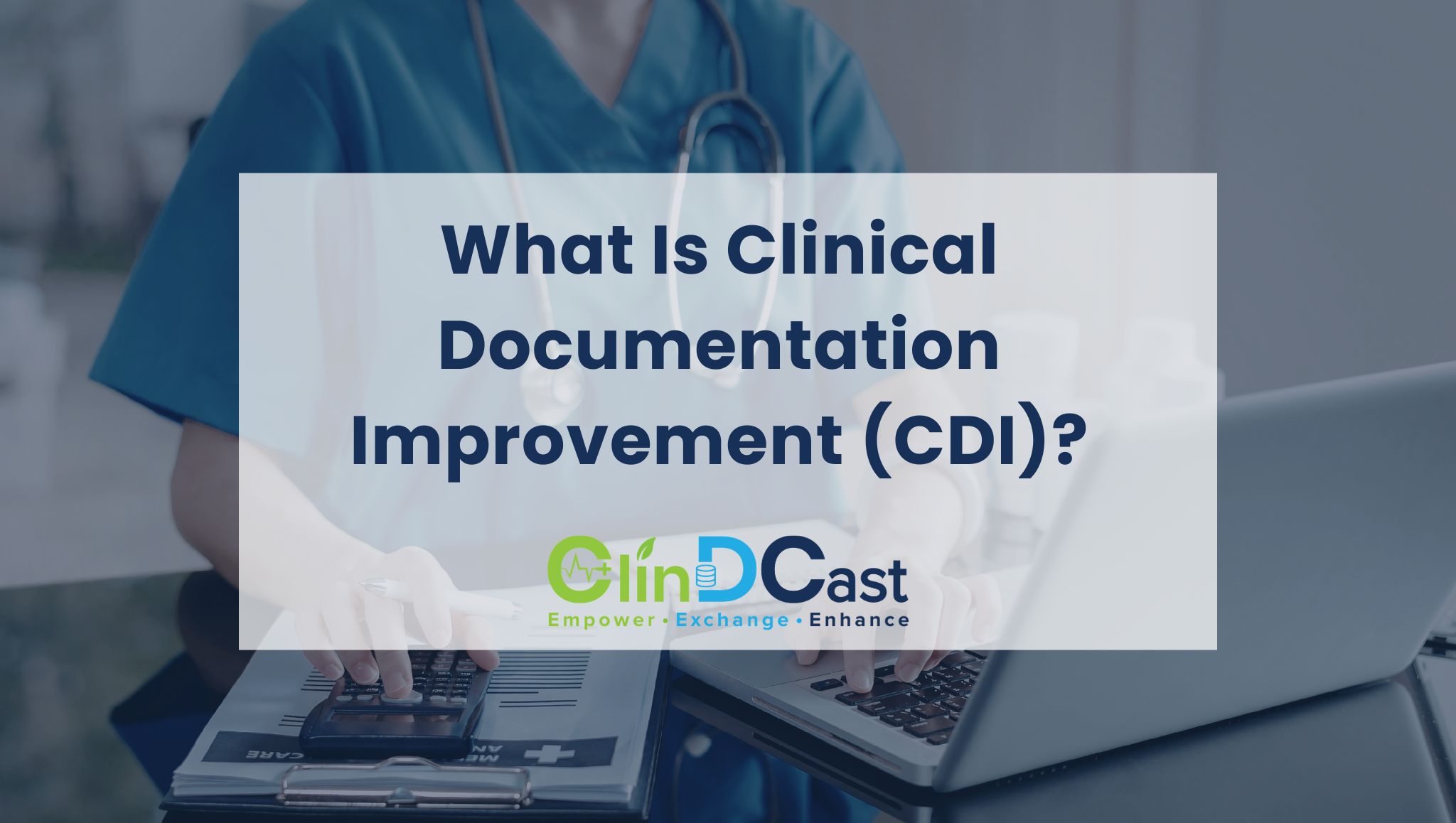 What Is Clinical Documentation Improvement (CDI)?
