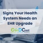 Signs Your Health System Needs an EHR Upgrade