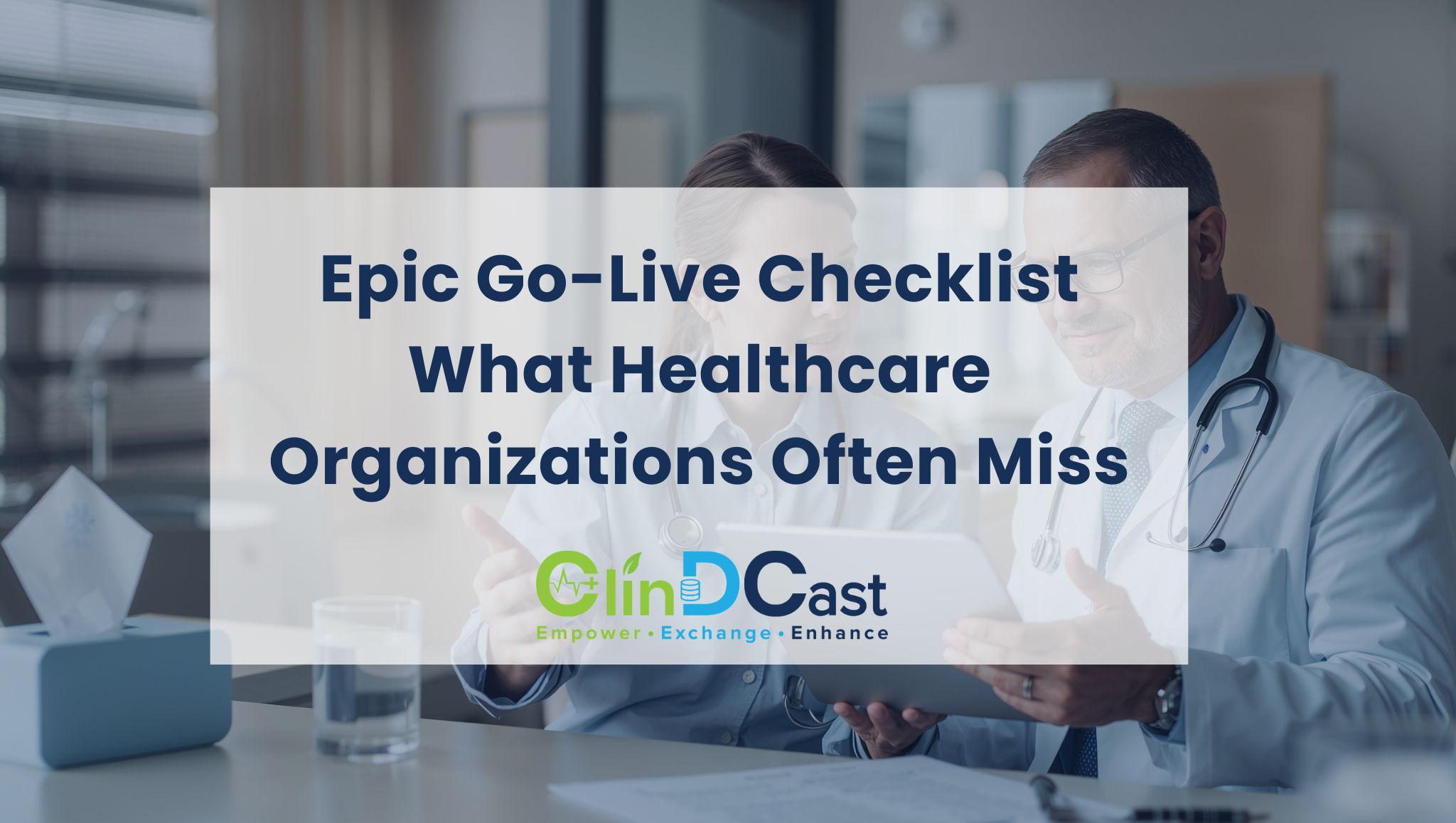 Epic Go-Live Checklist What Healthcare Organizations Often Miss