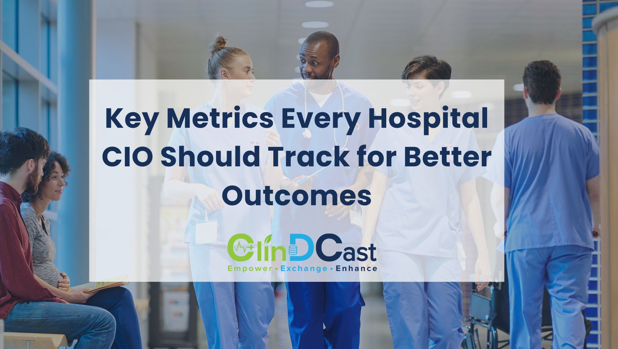 Key Metrics Every Hospital CIO Should Track for Better Outcomes
