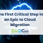 The First Critical Step in an Epic to Cloud Migration