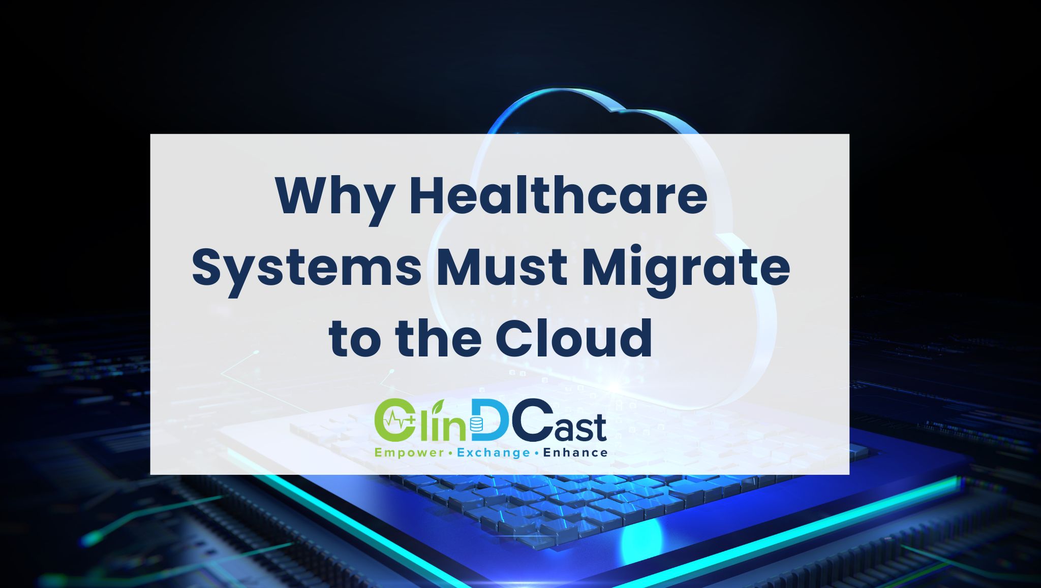 Why Healthcare Systems Must Migrate to the Cloud