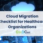Cloud Migration Checklist for Healthcare Organizations