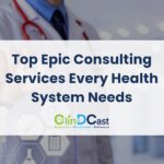 Top Epic Consulting Services Every Health System Needs