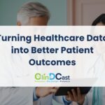 Turning Healthcare Data into Better Patient Outcomes