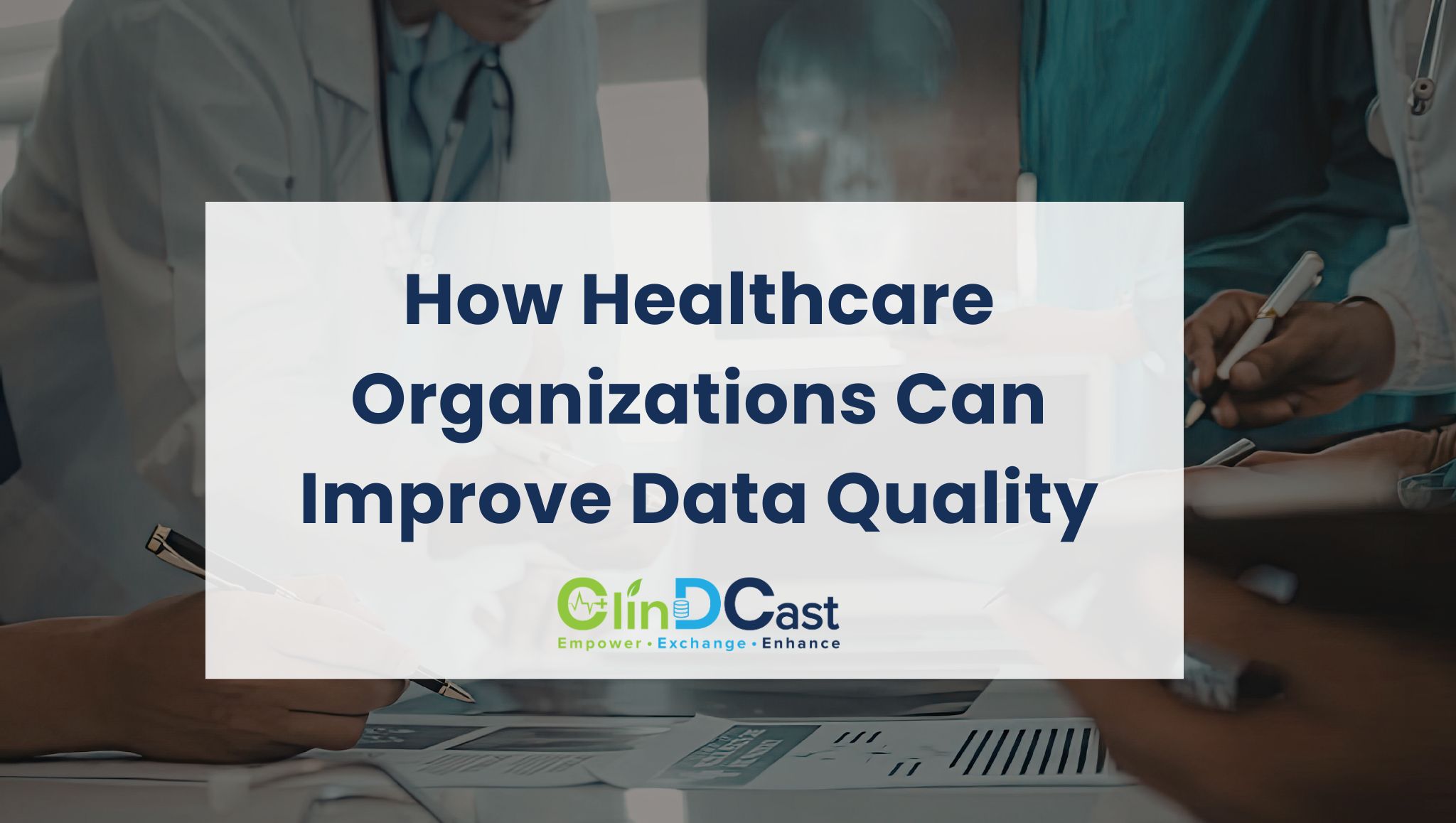 How Healthcare Organizations Can Improve Data Quality