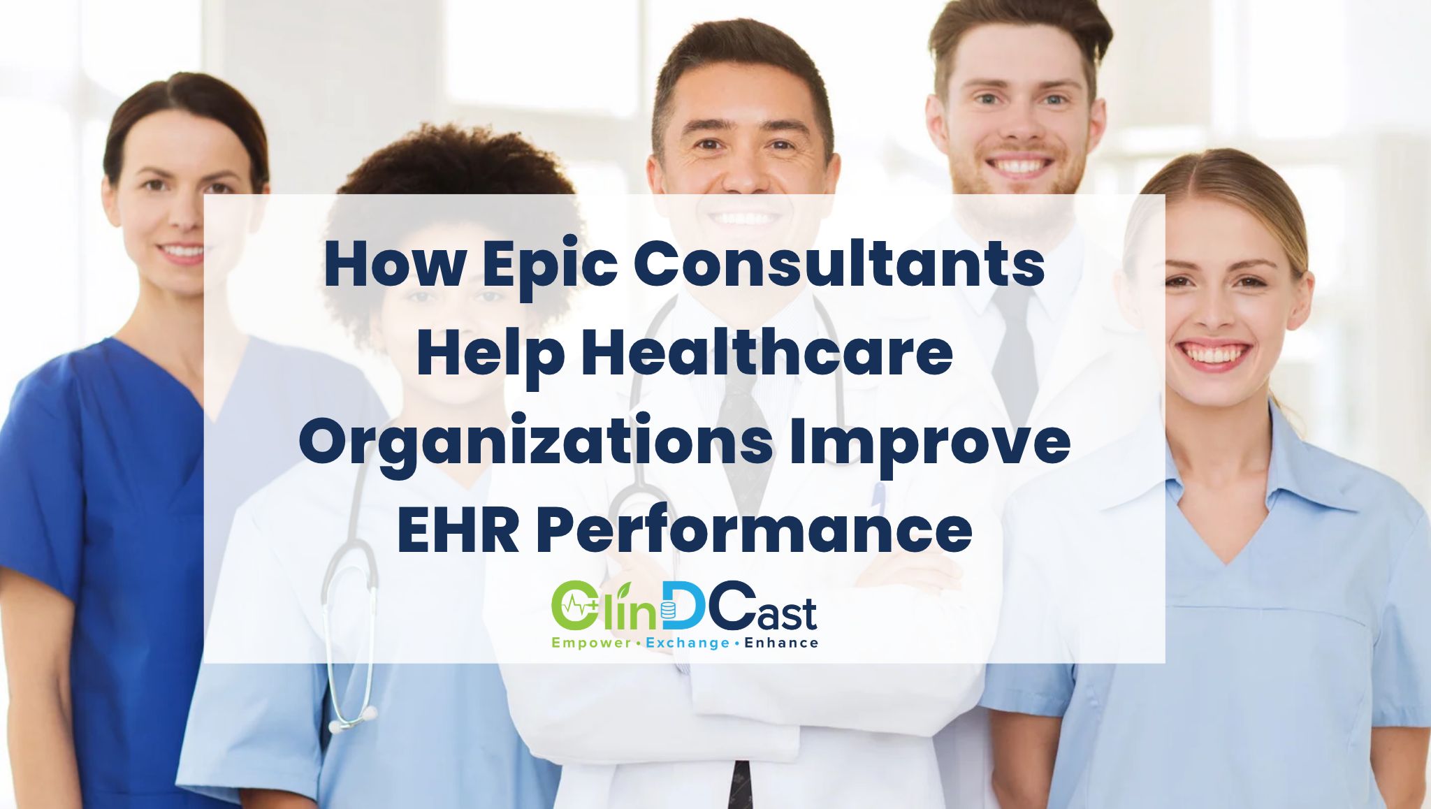 How Epic Consultants Help Healthcare Organizations Improve EHR Performance