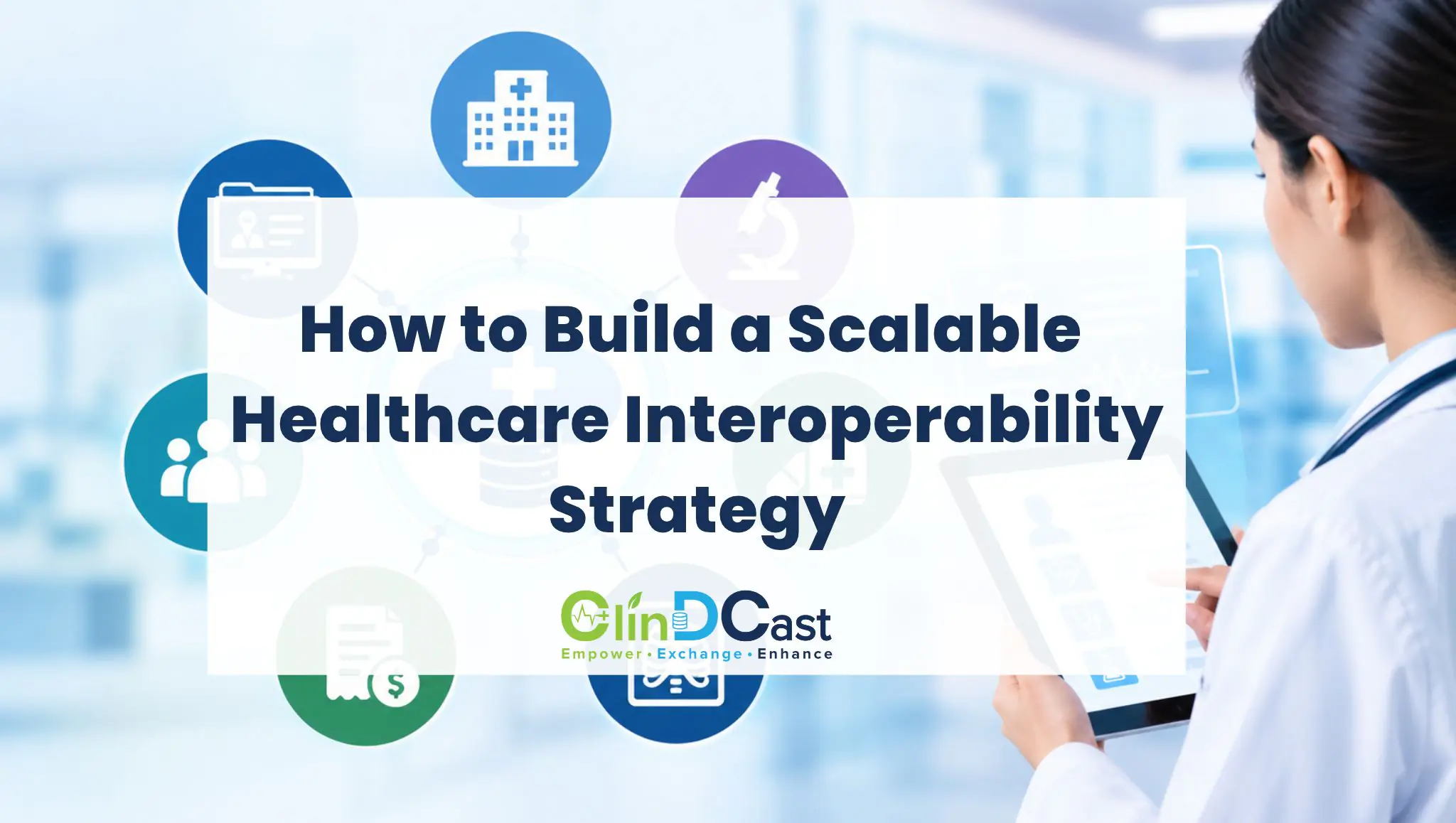 How to Build a Scalable Healthcare Interoperability Strategy