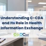 Understanding C-CDA and Its Role in Health Information Exchange